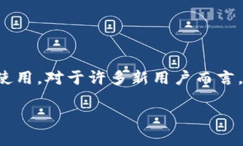 tpwallet是一款方便用户管理区块链资产的数字钱包，它不仅支持多种加密货币，还具备用户友好的界面，适合各个层次的投资者使用。对于许多新用户而言，学会如何在tpwallet中转账可能是他们使用这款钱包的第一步。无论是给朋友汇款，还是用于实际购买，了解如何顺利转账是关键。

tpwallet怎么转钱？这些步骤你了解了吗？